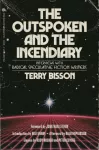 Outspoken and the Incendiary