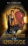 Mechanic's Guide to the Human Psyche