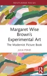 Margaret Wise Brown&rsquo;s Experimental Art