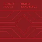 Robert Houle: Red Is Beautiful