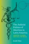 The Judicial Politics of Abortion in Latin America