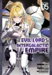 I&rsquo;m the Evil Lord of an Intergalactic Empire! (Manga) Vol. 5