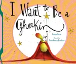 I Want to Be a Gherkin!
