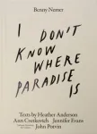I Don&rsquo;t Know Where Paradise Is