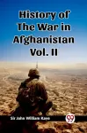 History of the War in Afghanistan Vol. II (Edition2023)