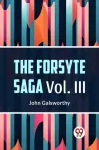 Forsyte Saga, Volume III (Edition2023)