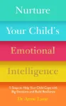 Nurture Your Child&rsquo;s Emotional Intelligence