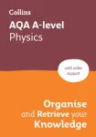AQA A-level Physics Organise and Retrieve Your Knowledge