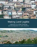 Making Land Legible &ndash; Cadastres for Urban Planning and Development in Latin America