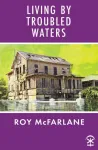 Living by Troubled Waters