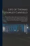 Life of Thomas Hawley Canfield [microform]