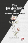 Life and Death of Richard Yea-and-Nay