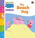 Learn with Peppa Phonics Level 4 Book 4 &ndash; The Beach Day (Phonics Reader)