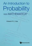 Introduction To Probability, An: With MathematicaA&reg;
