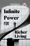 Infinite Power for Richer Living