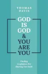 God is God and You are You