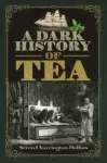 A Dark History of Tea