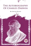 The Autobiography of Charles Darwin