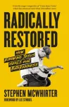 Radically Restored