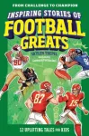 Inspiring Stories of Football Greats