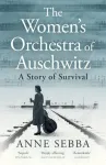 The Women&rsquo;s Orchestra of Auschwitz