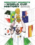 Greatest Moments In World Cup History