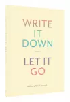 Write It Down, Let It Go