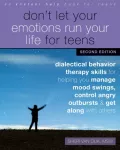 Don't Let Your Emotions Run Your Life for Teens, Second Edition