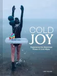 Cold Joy, Experience the Wondrous Power of Cold Water