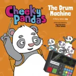 Cheeky Pandas: The Drum Machine, A Story about Joy