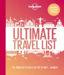 Lonely Planet Lonely Planet's Ultimate Travel List, The Best Places on the Planet ...Ranked