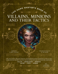 Game Master&rsquo;s Book of Villains, Minions and Their Tactics, Epic new antagonists for your PCs, plus new minions, fighting tactics, and guidelines for creating original BBEGs for 5th Edition RPG adventures