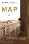 Map, Collected and Last Poems
