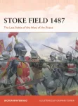 Stoke Field 1487, The Last Battle of the Wars of the Roses