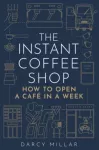 The Instant Coffee Shop, How to Open a Cafe in a Week