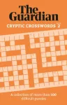 Guardian Cryptic Crosswords 2, A compendium of more than 100 difficult puzzles