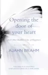 Opening the Door of Your Heart, And other Buddhist Tales of Happiness