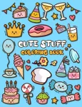 Cute Stuff Coloring Book, Adorable Coloring Book for Kids Such as Cute Food, Donut, Ice-cream