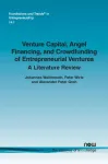 Venture Capital, Angel Financing, and Crowdfunding of Entrepreneurial Ventures