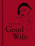 How to Be a Good Wife