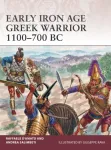 Early Iron Age Greek Warrior 1100&ndash;700 BC