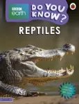 Do You Know? Level 3 &ndash; BBC Earth Reptiles