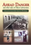 Ahead Danger and Other Tales of Didcot Railwaymen