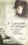 "Labyrinth of Linkages" in Tolstoy's Anna Karenina