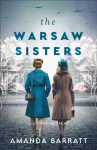 The Warsaw Sisters &ndash; A Novel of WWII Poland