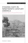 Staging Haiti in Nineteenth-Century America