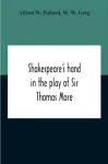 Shakespeare'S Hand In The Play Of Sir Thomas More