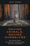 Saving Animals, Saving Ourselves