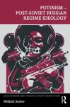 Putinism &ndash; Post-Soviet Russian Regime Ideology