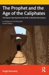 Prophet and the Age of the Caliphates